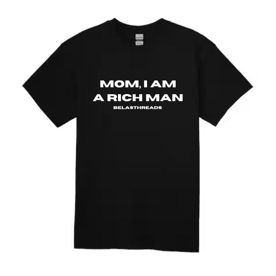 mom i am a rich man t-shirt