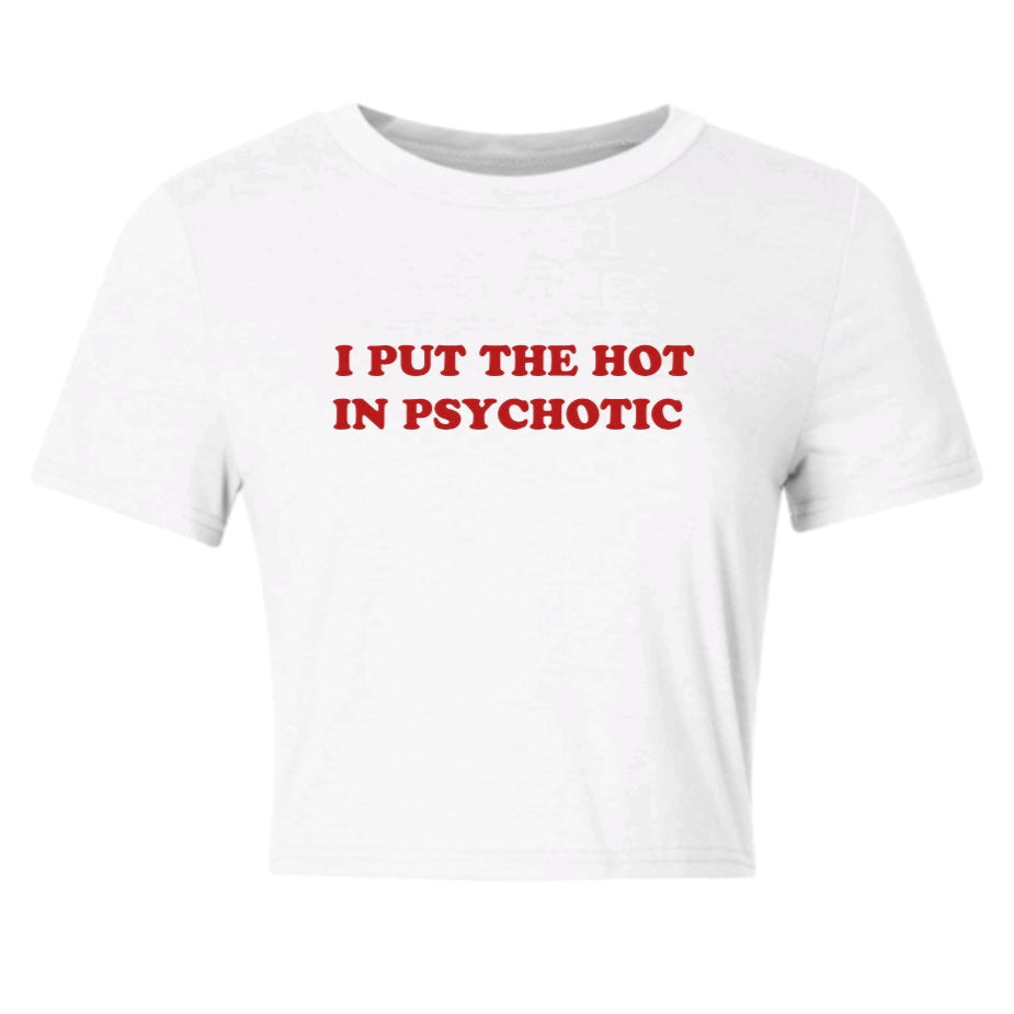 i put hot in psychotic cropped tee