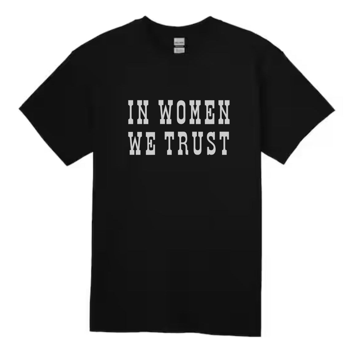 in women we trust t-shirt