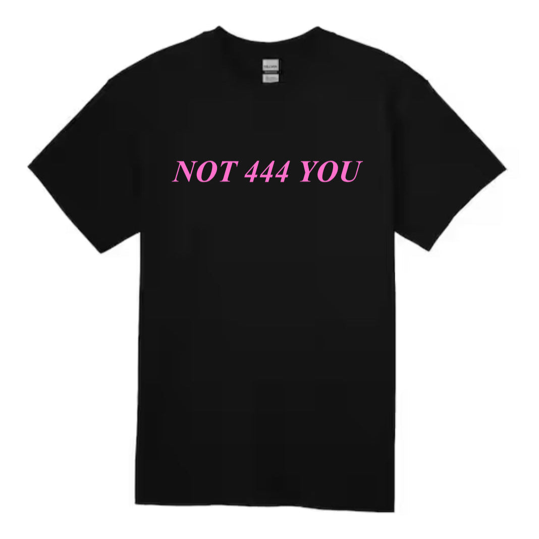 not 444 you t-shirt