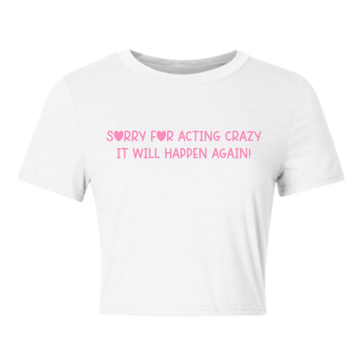 sorry for acting crazy crop top