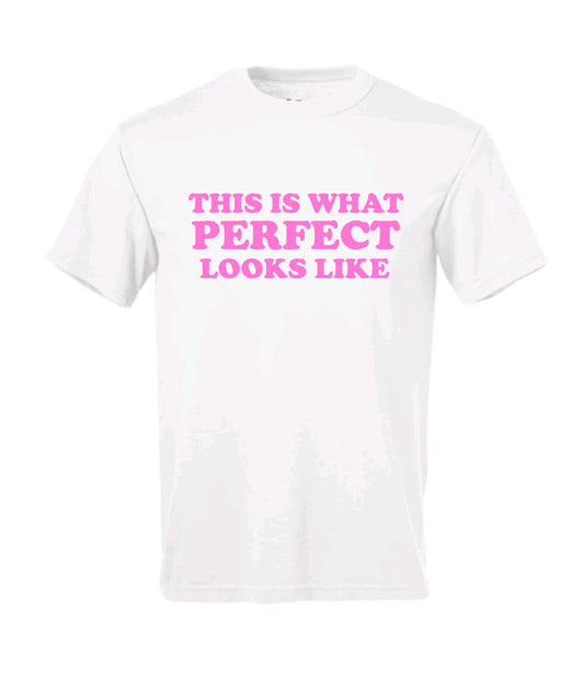 this is what perfect looks like t-shirt