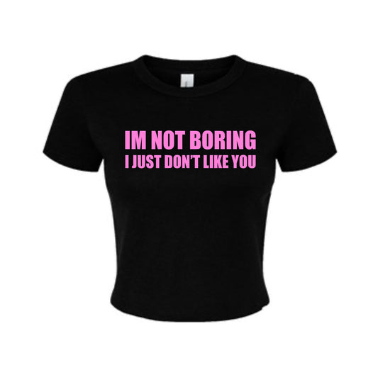 i’m not boring tee