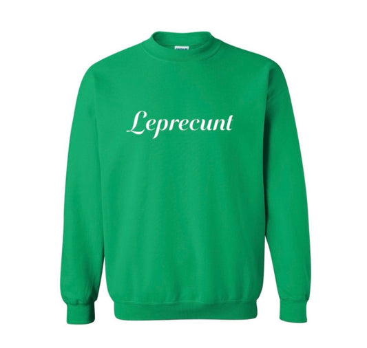 Leprecunt crewneck