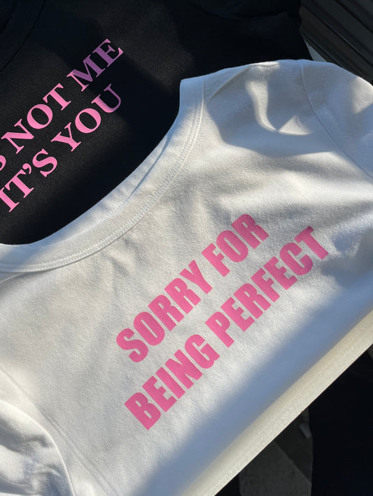 sorry for being perfect tee